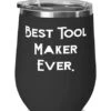 GENERIC Sarcasm Tool Maker, Best Tool Maker Ever, Graduation Wine Glass For Tool Maker -Wilton Shop 3135F6nQOSS