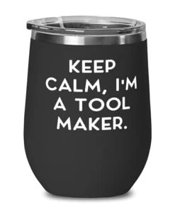 GENERIC Useful Tool Maker, Keep Calm, I'm A Tool Maker, Special Birthday Wine Glass For Men Women