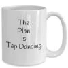 GENERIC Tap Dancing Mug The Plan Is Tap Dancing Coffee Cup Gift Ideas For Tap Dancers New Student Studio Owner Teacher Instructors Tap Dance Team Premium Quality Printed Coffee Mug, Comfortable To Hold 2 GENERIC Tap Dancing Mug The Plan Is Tap Dancing Coffee Cup Gift Ideas For Tap Dancers New Student Studio Owner Teacher Instructors Tap Dance Team Premium Quality Printed Coffee Mug, Comfortable To Hold -Wilton Shop 31c3dGzlgQL