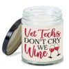 Vet Tech Candle Vet Techs Don't Cry We Wine Thank You Gift For Vet Tech Coworker Women Men, Birthday Christmas Gift For Vet Tech, Veterinary Technician Week Gift For Vet Tech Home Decor -Wilton Shop 414RozMNk7L