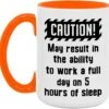 GENERIC Funny Mug, May Result In The Ability To Work A Full Day On 5 Hours Of Sleep - Available In 11 Oz And 15 Oz - White/Orange -Wilton Shop 41Ea9h3lU6L