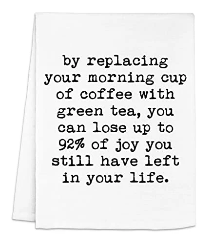 Funny Kitchen Towel, Replacing Coffee With Green Tea (You Lose Joy), Tea Joke, Flour Sack Dish Towel, Sweet Housewarming Gift, White Or Gray (White) 15 Funny Kitchen Towel, Replacing Coffee With Green Tea (You Lose Joy), Tea Joke, Flour Sack Dish Towel, Sweet Housewarming Gift, White Or Gray (White) - Image 13