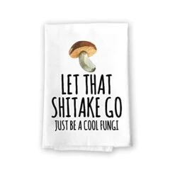 Honey Dew Gifts Funny Inappropriate Kitchen Towels, Let That Shitake Go Flour Sack Towel, 27 Inch By 27 Inch, 100% Cotton, Highly Absorbent, Multi-Purpose Towel