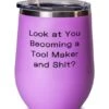 Fancy Tool Maker Wine Glass, Look At You Becoming A Tool Maker And Shit, Fun For Colleagues, Birthday 1 Fancy Tool Maker Wine Glass, Look At You Becoming A Tool Maker And Shit, Fun For Colleagues, Birthday -Wilton Shop 41ySg9Y6dLS