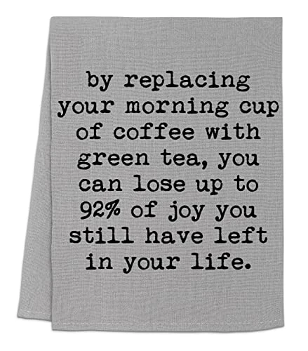 Funny Kitchen Towel, Replacing Coffee With Green Tea (You Lose Joy), Tea Joke, Flour Sack Dish Towel, Sweet Housewarming Gift, White Or Gray (White) 11 Funny Kitchen Towel, Replacing Coffee With Green Tea (You Lose Joy), Tea Joke, Flour Sack Dish Towel, Sweet Housewarming Gift, White Or Gray (White) - Image 9