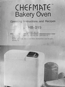 Instruction Manual For Chefmate Bread Machine Maker Instruction Manual (Model: CM725K) Reprint